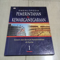 Image of Ensiklopedia pemerintahan & kewarganegaraan jilid 1 (sistem dan bentuk pemerintahan di dunia)