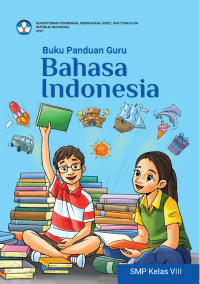 Buku Panduan Guru Bahasa Indonesia untuk SMP Kelas VIII (DIGITAL)