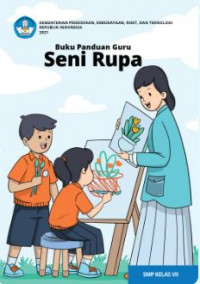 Buku Panduan Guru Kurikulum Merdeka - Seni Rupa Kelas VII