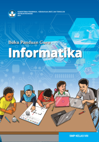 Buku Panduan Guru Informatika untuk SMP Kelas VIII (DIGITAL)