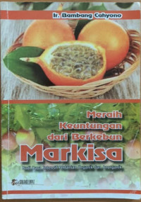 meraih keuntungan dari berkebun MARKISA