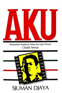 Image of AKU (Berdasarkan Perjalanan Hidup dan Karya Penyair)