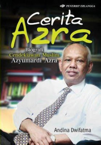 Image of Cerita Azra: biografi cendekiawan muslim Azyumardi Azra