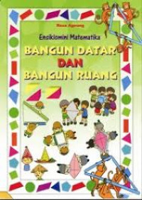 Ensiklomini matematika: bangun datar dan bangun ruang