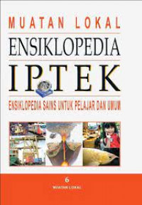 Ensiklopedia iptek 6: muatan lokal & kronologi iptek