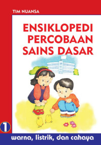 Image of Ensiklopedia percobaan sains dasar: warna, listrik, dan cahaya