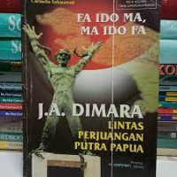 J.A.DIMARA LINTAS PERJUANGAN PUTRA PAPUA (BIO-SEJARAH)