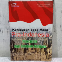 Image of Kehidupan pada masa pra-Indonesia (prasejarah dan kerajaan-kerajaan)