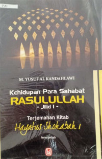 Kehidupan para sahabat rasulullah jilid 1