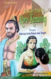 Image of Kisah putri Roro Kemuning dengan beberapa cerita rakyat Jawa Tengah