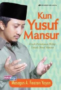 Image of Kun Yusuf Mansur (kisah perjalanan hidup istadz Yusuf Mansur)