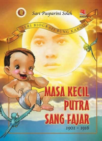 MASA KECIL PUTRA SANG FAJAR 1901 - 1916