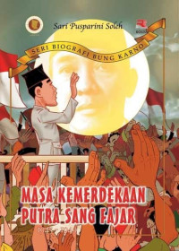 Masa kemerdekaan putra sang fajar 1945-1949