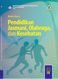 Image of PENDIDIKAN JASMANI,OLAHRAGA dan KESEHATAN KELAS 9 (GURU)