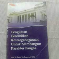 Penguatan pendidikan kewarnegaraan untuk membangun karakter bangsa