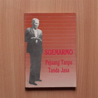 Soemarmo pejuang tanpa tanda jasa