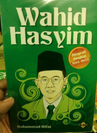 Wahid Hasyim: biografi singkat 1914-1953