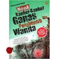 Image of Waspada kanker-kanker ganas pembunuh wanita