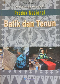 Mengenal produk nasional batik dan tenun